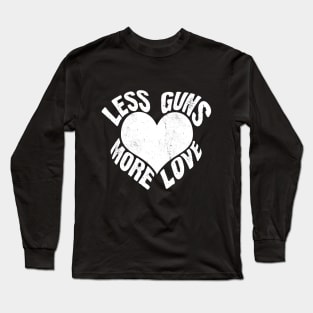 Less Guns - More Love, Vintage\Retro Design Long Sleeve T-Shirt